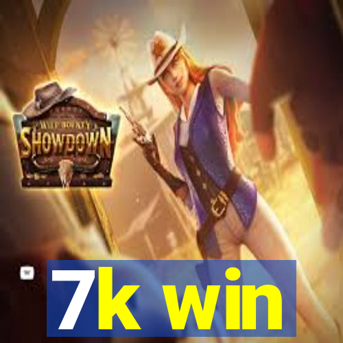 7k win